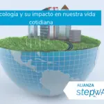 La importancia de ser ecologista en la era actual y su impacto en el futuro